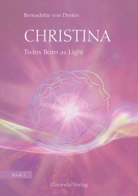Bernadette von Dreien - Christina, Book 1: Twins Born as Light, E-bok