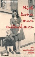 Hanspeter Bobst - Mich kann man mitnehmen, Häftad