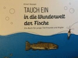 Ernst Vossen - Tauch ein in die Wunderwelt der Fische, Inbunden
