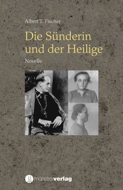 Albert T. Fischer - Die Sünderin und der Heilige, E-bok