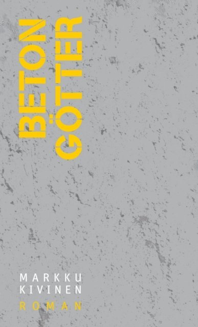 Markku Kivinen - Betongötter, E-bok