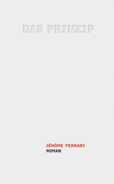 Jerome Ferrari - Das Prinzip, E-bok