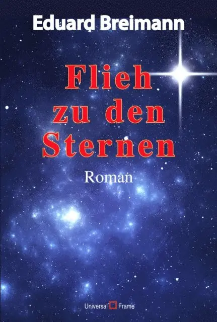 Eduard Breimann - Flieh zu den Sternen, E-bok. Tillgänglighet: Lägg i varukorg
