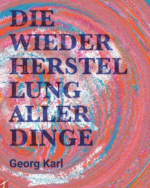 Georg Karl - Die Wiederherstellung aller Dinge, E-bok. Tillgänglighet: Lägg i varukorg