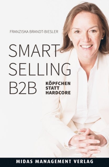 Franziska Brandt-Biesler - Smart Selling B2B, E-bok