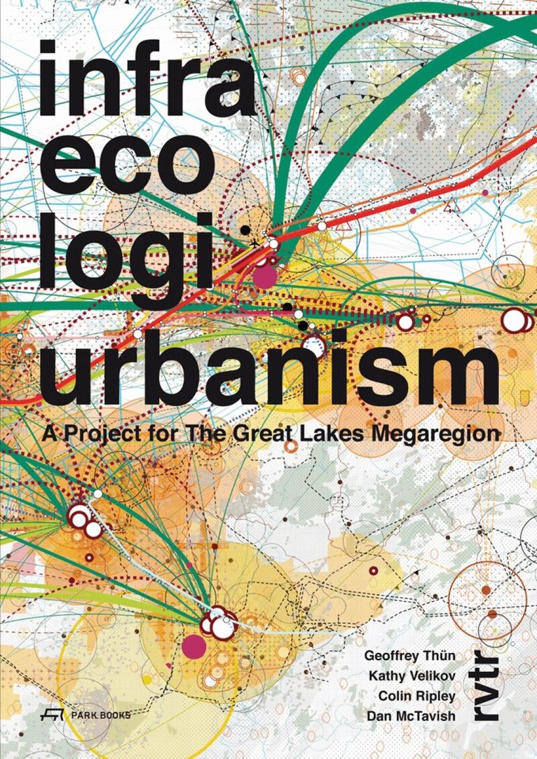 Geoffrey Thun, Kathy Velikov, Dan McTavish, Colin Ripley - Infra Eco Logi Urbanism, Häftad