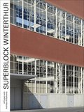Superblock Winterthur - A Project with Architect Krischanitz