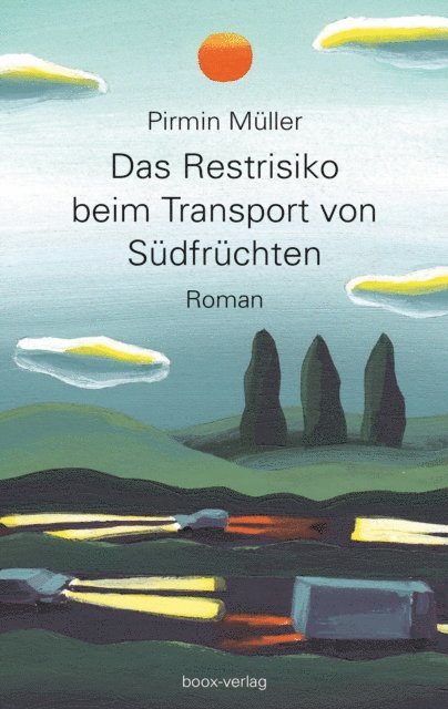 Pirmin Muller - Das Restrisiko beim Transport von Südfrüchten, E-bok