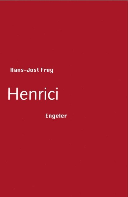 Hans-Jost Frey - Henrici, E-bok