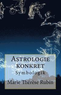 Marie Thérèse Rubin - Astrologie konkret: Symbologik, Häftad