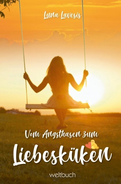 Anke Rensch - Vom Angsthasen zum Liebesküken, E-bok