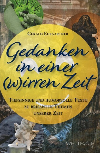 Gerald Ehegartner - Gedanken in einer (w)irren Zeit, E-bok