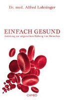 Alfred Lohninger - Einfach Gesund, Inbunden