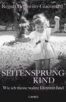 Regula Brühwiler-Giacometti - Seitensprungkind, Inbunden. Tillgänglighet: Lägg i varukorg