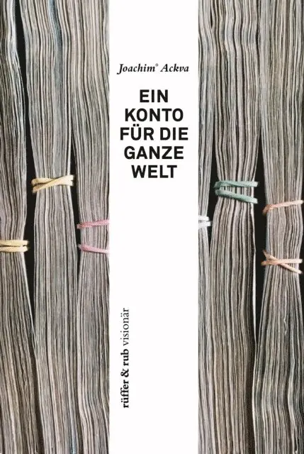 Joachim Ackva - rüffer&rub visionär / Ein Konto für die ganze Welt, E-bok. Tillgänglighet: Lägg i varukorg