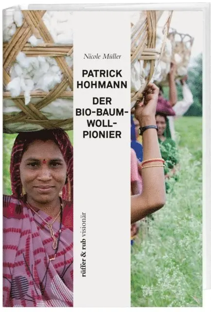Nicole Muller - Patrick Hohmann - Der Bio-Baumwollpionier, E-bok. Tillgänglighet: Lägg i varukorg