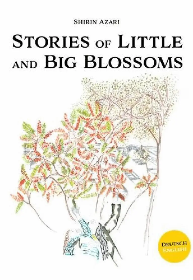 Shirin Azari - Stories of Little and Big Blossoms, Inbunden. Tillgänglighet: Lägg i varukorg