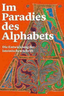Dora Cornel - Im Paradies Des Alphabets: Die Entwicklung Der Lateinischen Schrift, Inbunden