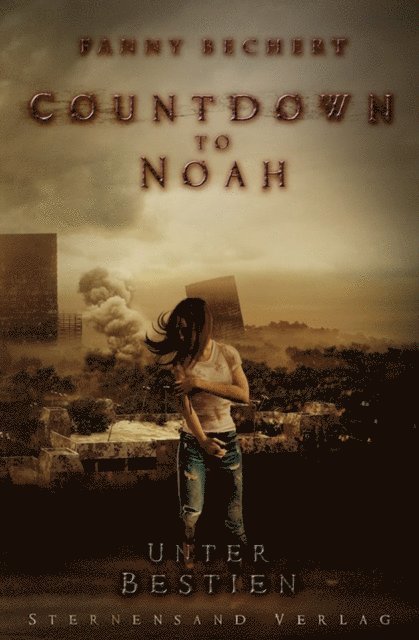 Fanny Bechert - Countdown to Noah (Band 2): Unter Bestien, E-bok