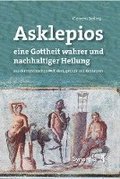 Asklepios, eine Gottheit wahrer und nachhaltiger Heilung