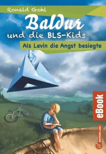 Ronald Gohl - Baldur und die BLS-Kids 1: Als Levin die Angst besiegte, E-bok. Tillgänglighet: Lägg i varukorg
