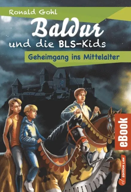 Ronald Gohl - Baldur und die BLS-Kids 3: Geheimgang ins Mittelalter, E-bok. Tillgänglighet: Lägg i varukorg