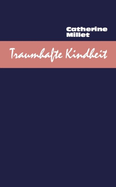 Catherine Millet - Traumhafte Kindheit, E-bok
