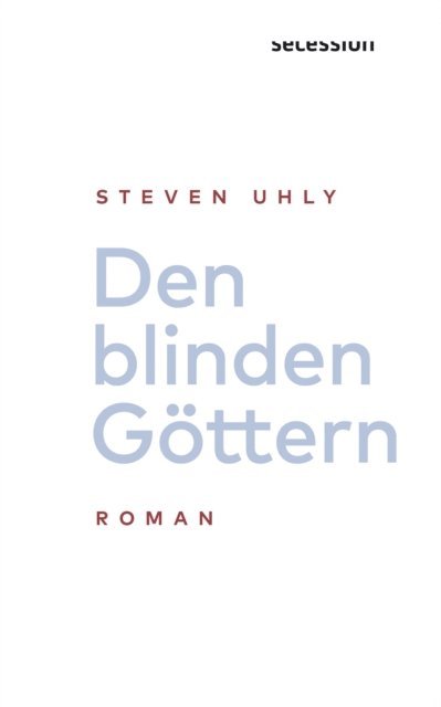 Steven Uhly - Den blinden Göttern, E-bok