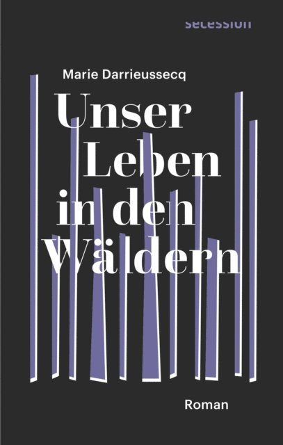Marie Darrieussecq - Unser Leben in den Wäldern, E-bok