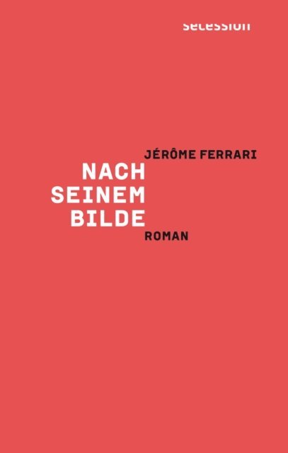Jerome Ferrari - Nach seinem Bilde, E-bok