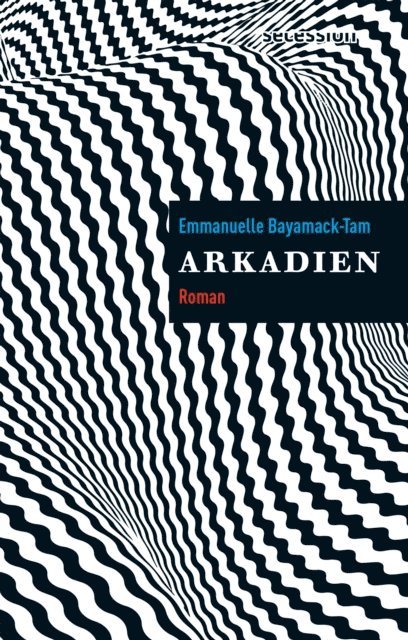 Emmanuelle Bayamack-Tam - Arkadien, E-bok