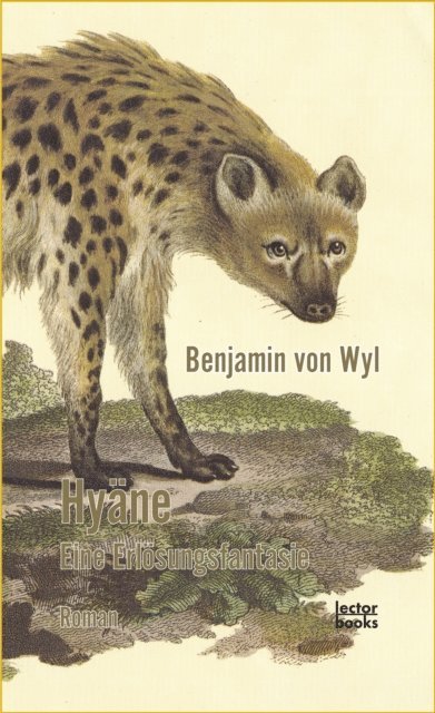 Benjamin von Wyl - Hyäne – Eine Erlösungsfantasie, E-bok