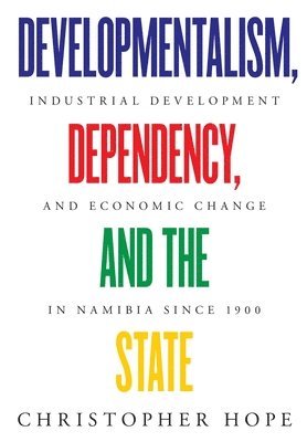 Christopher Hope - Developmentalism, Dependency, and the State, Häftad. Tillgänglighet: Lägg i varukorg