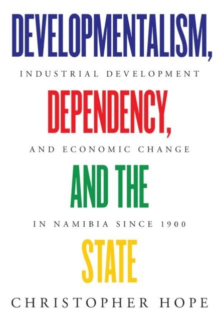 Christopher Hope - Developmentalism, Dependency, and the St, E-bok. Tillgänglighet: Lägg i varukorg