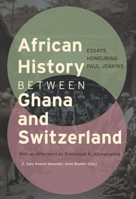 Anne Beutter, E. Sasu Kwame Sewordor - African History between Ghana and Switzerland, E-bok