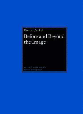 Dietrich Seckel - Before and Beyond the Image: Aniconic Symbolism in Buddhist Art, Häftad