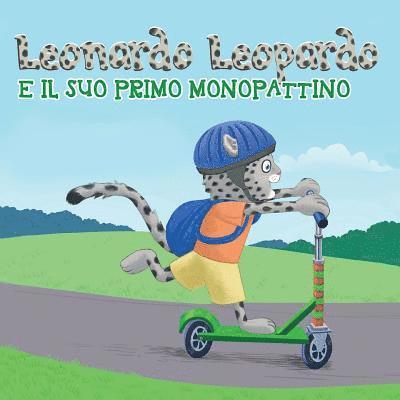 Melanie Roemer - Leonardo Leopardo e il suo monopattino: Leonardo Leopardo e il suo monopattino, Häftad. Tillgänglighet: Lägg i varukorg