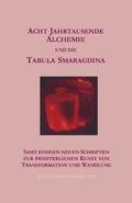 Acht Jahrtausende Alchemie und die Tabula Smaragdina