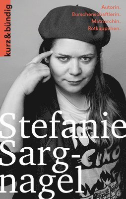 Antonia Thiele - Stefanie Sargnagel: Autorin. Burschenschaftlerin. Matriarchin. Rotkappchen, Häftad