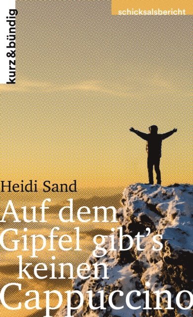 Kristin Koopmann, Heidi Sand - Auf dem Gipfel gibt's keinen Cappuccino, E-bok