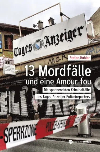 Stefan Hohler - 13 Mordfälle und eine Amour Fou, E-bok. Tillgänglighet: Lägg i varukorg