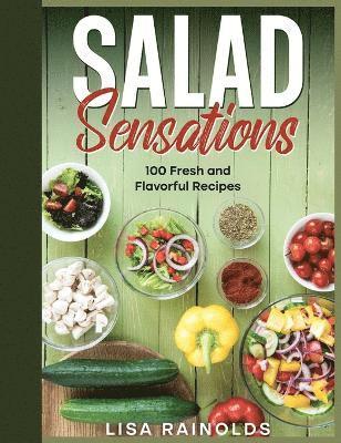 Lisa Rainolds - Salad Sensations, Inbunden