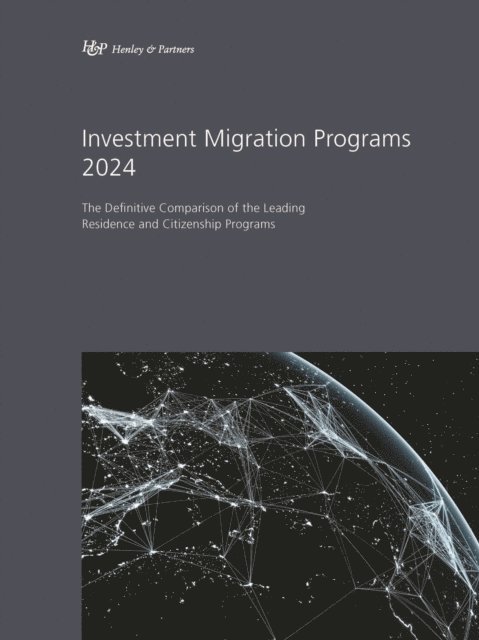 Henley & Partners - Investment Migration Programs 2024, E-bok