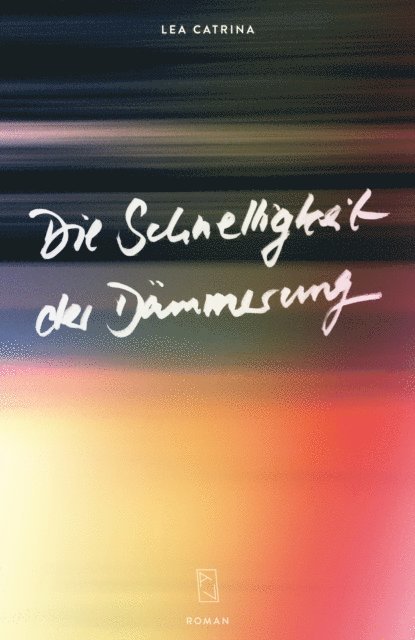 Lea Catrina - Die Schnelligkeit der Dämmerung, E-bok