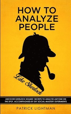 Patrick Lightman - How to Analyze People like Sherlock, Häftad