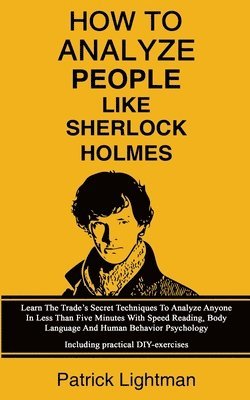 Patrick Lightman - How To Analyze People Like Sherlock Holmes, Häftad