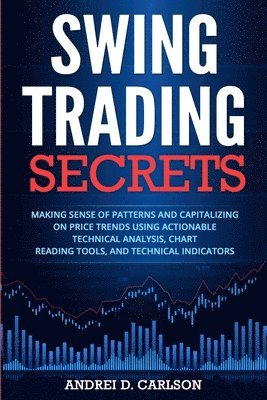 Andrei D Carlson - Swing Trading Secrets, Häftad