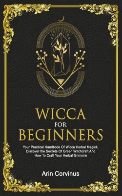 Arin Corvinus - Wicca For Beginners, Häftad