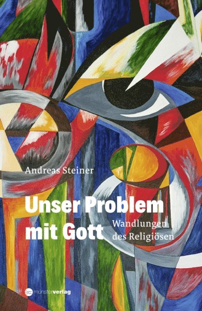 Andreas Steiner - Unser Problem mit Gott, E-bok