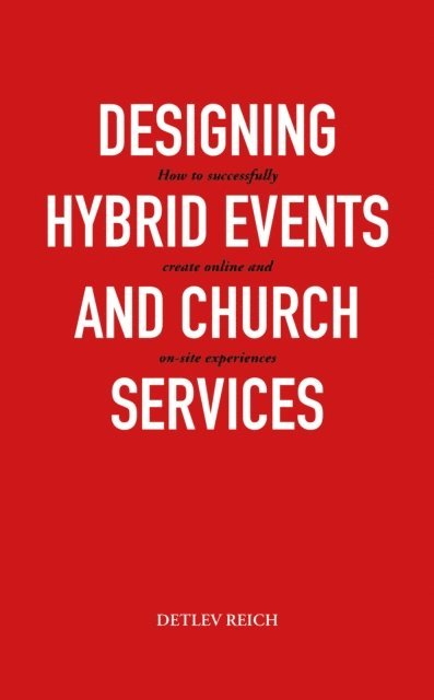 Detlev Reich - Design hybrid events and worship services, E-bok